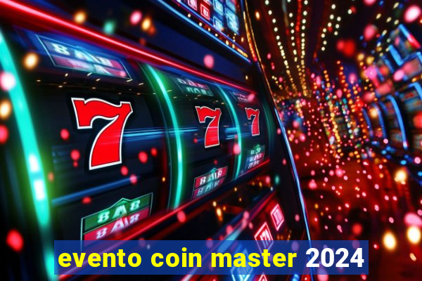 evento coin master 2024